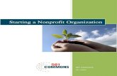 Starting a Nonprofit Organization · 2014-02-13 · In this way, starting a nonprofit organization is just like starting a for-profit business. You have to have a good product and