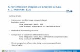 X-ray emission shape/size analysis at LLE F. J. Marshall, LLE · 2016-03-16 · X-ray emission shape/size analysis at LLE. F. J. Marshall, LLE. Outline of talk: • Instruments used