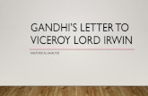 Gandhi’s Letter to lord Irwin...• “In 1930 Mohandas “Mahatma” Gandhi led a nonviolent march in India protesting Britain’s colonial monopoly on and taxation of an essential