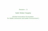 (Global Innovation Ecosystem for Water resources …...Bottled Water 1000 : 1 Tap Water Commodities vs. Public property / Social common capital Vulnerability of Water System Natural
