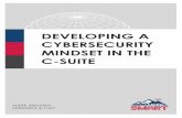 DEVELOPING A CYBERSECURITY MINDSET IN THE C-SUITE€¦ · CYBERSECURITY MINDSET FOR THE C-SUITE s the President and CEO of a manufacturing company involved with the Internet of Things