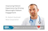 Improving Patient Experience by Driving Meaningful Patient ...€¦ · Improving Patient Experience by Driving Meaningful Patient Engagement Dr. Robert Dudzinski West Corporation.