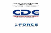 CHILD DEVELOPMENT PROGRAMS PARENT HANDBOOK€¦ · (CYP) for your child care needs. This handbook is intended to inform parents of Department of Defense (DoD) and Air Force (AF) policies,