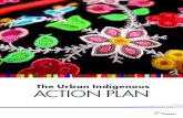 The Urban Indigenous Action Plan - Toronto · governments in urban and rural centres across the province must work together to ensure the social environment in which we live, work