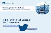 The State of Aging in America · The State of Aging 2015 Soaring into the Future Seeking New Horizons in Aging and Philanthropy Government Funders Business Funders Funders Outside