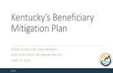 Kentucky’s Beneficiary Mitigation Plan Presentation 6.25.2020_webinar.pdf · Kentucky’s Beneficiary Mitigation Plan KENYA STUMP AND LONA BREWER KENTUCKY OFFICE OF ENERGY POLICY