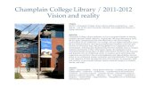 Champlain College Library / 2011-2012 Vision and realityChamplain wins ACRL Excellence in Academic Libraries Award Burlington, VT -- On April 16, 2012, ACRL President Joyce Ogburn,
