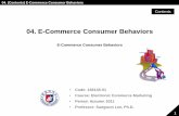 04. E-Commerce Consumer Behaviorscontents.kocw.net/document/2011-2-WKU-ECM-04.pdf · 04. (Lecture) E -Commerce Consumer Behaviors • Agent Role in Decision Making • Role of agent