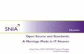 Open Source and Standards: A Marriage Made in IT Heaven...Open Source and Standards: A Marriage Made in IT Heaven Hope Hines, SNIA CSI/XAM Program Manager Hope Technologies