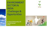ENVIRONMENT SECTOR IN INDIA -Challenges & Opportunities · B. Kalyan Chakravarthy, IAS Director General EPTRI. Outline of the Presentation ...