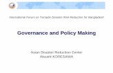 Governance and Policy Making - Wind Engineeringlarge-scale disaster, i.e. Indian Ocean Tsunami 2004 or Kashmir Earthquake 2005. ¾In usual situations, it depends on numerous factors,