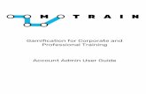 Gamification for Corporate and Professional Training ......SECTIONS are used to separate Moodle cohorts or Totara audiences into their own unique Motrain experience. We recommend naming