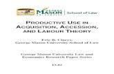 Eric R. Claeys, George Mason University School of Law ......Eric R. Claeys 1 Productive Use in Acquisition, Accession, and Labour Theory Eric R. Claeys Introduction In ‘Of Property,’