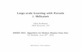 Large-scale Learning with Kernels libSkylark - mmds-data.orgmmds-data.org › presentations › 2014 › sindhwani_mmds14.pdf · Big data Machine Learning stack design requires conversations.