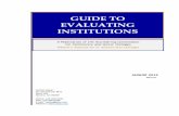 GUIDE TO EVALUATING INSTITUTIONS · This Guide to Evaluating Institutions is designed to be used by institutions preparing their Self Evaluation Report as well as by teams conducting