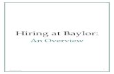 Hiring at Baylortouch base with candidates to let them know they are still being considered and haven’t been forgotten or eliminated. 3. Being realistic about the truths of the job.