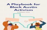 Activism Black Austin A Playbook for...a n d Au stin C ity C o u n cil in su p p o r t o f r e f o r ms to p o licie s f o r th e Au stin Po lice D e p a r tme n t. Submit your adopted