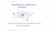 Radiation Worker Guide - Environmental Health & SafetyUCR Radiation Safety Radiation Worker Guide rev 10/13/10 ... (Ci) as the amount of radioactive material (RAM) having a disintegration