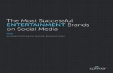 The Most Successful ENTERTAINMENT Brands on Social Media€¦ · Nearly every entertainment brand uses social media to promote shows and other offerings, but some also use it to create