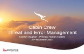 Cabin Crew Threat and Error Managementjames.redgrove/APCSWG/SYD2014/QF_Cabin...the Cabin Crew role. - They may be expected (anticipated) or unexpected (unanticipated) • Errors should