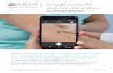 RACGP | Using personal mobile devices for clinical photos ... · If a device containing clinical photos is hacked, stolen or lost, or photos are sent to a third party without the