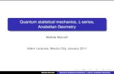 Quantum statistical mechanics, L-series, Anabelian Geometry › ~matilde › QSMLseries.pdf · Anabelian Geometry Matilde Marcolli Adem Lectures, Mexico City, January 2011 Matilde