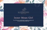 Inner Mean Girl€¦ · busy life to read it. It’s no accident that you discovered this Inner Mean Girl Video Series. I’m excited to share this exclusive training that will help