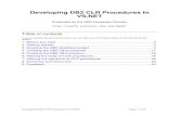 Developing DB2 CLR Procedures in VS° IBM DB2 V8.1 Server ° IBM DB2 SAMPLE database ° Microsoft Windows 2000, 2003, or XP with the Microsoft .NET framework V1.1 ° Microsoft Visual