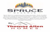Spruce Reserve, a maintenance free living community ... · Lower Storage Space: • Incredible storage space • Convenient finished crawl space door • Drain tile, sump basket,
