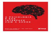PSICOLOGIA E SUA INTERFACE COM A SAÚDE...M593 Psicologia e sua interface com a saúde / Maria da Penha de Lima Coutinho (organizadora), Adrie le Vieira de Lima Pinto et al. (colaboradores).