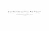 Border Security: Air Teamaustin/enes489p/projects... · It was the goal of the Air team to come up with a network of UAVs that could patrol the US-Mexico border with efficiency, while