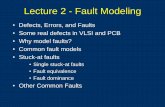 Lecture 2 - Fault fabris/ENG04057/  Lecture 2 - Fault Modeling â€¢Defects, Errors, and Faults