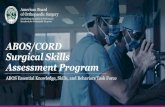 ABOS CORD Surgical Skills Assessment Program · Surgical Skills Assessment Program ABOS Essential Knowledge, Skills, and Behaviors Task Force. ... Of course. I will be sure to make