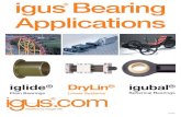 igus Bearing Applications - Industrial Bearing S · igus®’ maintenance-free plastic plain bearings, spherical bearings and linear bearings and guides help improve your products