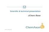 Scientific & technical presentation - WordPress.com · 2011-02-14 · Structural overview Web browser Application Web application JChem Base API: Chemical logic Structure cache JDBC