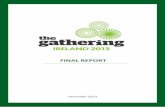 The Gathering Ireland 2013 · The final independent Economic Impact Report will be published in April 2014. 3. In addition to the economic value, The Gathering has delivered a social