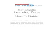 Scholastic Learning Zone Proof FINAL...Scholastic Learning Zone User’s TM ® & © Scholastic Inc. All rights reserved. Updated PDF0425 Scholastic Learning Zone Quick Start Guide