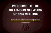 WELCOME TO THE HR LIAISON NETWORK SPRING MEETINGWELCOME TO THE HR LIAISON NETWORK SPRING MEETING . Human Resources & Organizational Effectiveness. February 28, 2019