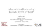 Adversarial Machine Learning: Curiosity, Benefit, or Threat? · 2019-06-23 · Adversarial Machine Learning: Curiosity, Benefit, or Threat? Lujo Bauer Associate Professor Electrical