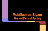 Mubtilaat-us-Siyam - IB Survivalhow-to-ib.weebly.com/uploads/5/2/9/5/52954701/mubtilaat... · 2019-09-26 · 1. Qadaa’: To make up 2. Kaffarah: Penalty for missing a day of fasting