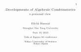 Developments of Algebraic Combinatorics...1 Developments of Algebraic Combinatorics a personal view Eiichi Bannai Shanghai Jiao Tong University Sept 13, 2013 Talk at Egawa 60 conference