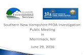 Southern New Hampshire PFOA Investigation: Public Meeting ......Jun 29, 2016  · PFOA: 0.07 µg/l or 70 ppt PFOS: 0.07 µg/l or 70 ppt Combined PFOA and PFOS: 0.07 µg/l or 70 ppt