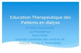 Education Therapeutique des Patients en dialyse · Education Therapeutique des Patients en dialyse Dr Marc Giovannini La Providence Neuchâtel Journée romande des centres de dialyse,
