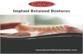 IMPLANT RETAINED DENTURES - Clinic...5 Why are Dental Implants a Good Choice? Implant retained dentures are more stable and “real” feeling than most types of dentures. Implants