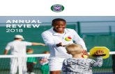 ANNUAL REVIEW 2018 - The Championships, …Wimbledon Foundation Cover: AELTC coach Emmanuel delivers a WJTI session. For Emmanuel's story, see page 49 under Developing Young People.