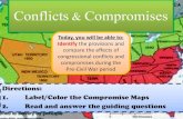 Conflicts & Compromisescarmonaushistory.weebly.com › uploads › 5 › 8 › 7 › 3 › ... · Conflicts & Compromises Today, you will be able to: Identify the provisions and compare