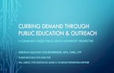 Curbing Demand Through public education & Outreach...2017/06/16  · current rx drug abuse •2 others reported encouraging downward trends (39% and 20% reductions) •OVERALL, current