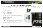 FAST AND FLEXIBLE: THE NEXT GENERATION OF TREE I.V. · evenly to parallel injection lines FLEXIBLE 1.5L or 650mL - Choose the right bottle for your tree EASY FILL Quickly add product