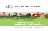 LGBTQ Cultural Humility Program - equitashealthinstitute.com · different culture. It also includes recognizing and addressing power dynamics in any provider-patient/client relationship.
