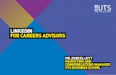 LINKEDIN FOR CAREERS ADVISORS · LINKEDIN FOR CAREERS ADVISORS MR JOHN ELLIOTT MARKETING AND COMMUNICATIONS MANAGER ... > But tend to be select students that are our success stories,